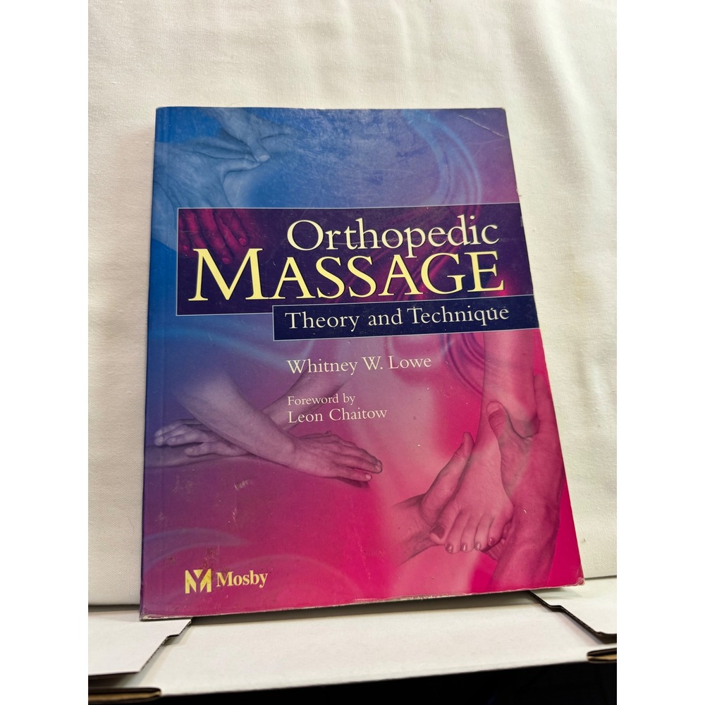 Orthopedic Massage Theory and Technique Whitney W Lowe Mosby Textbook 0723432260
